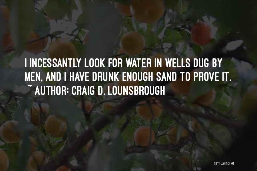 Thirst For Water Quotes By Craig D. Lounsbrough