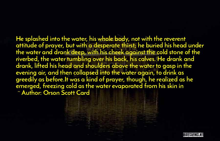 Thirst For Water Quotes By Orson Scott Card