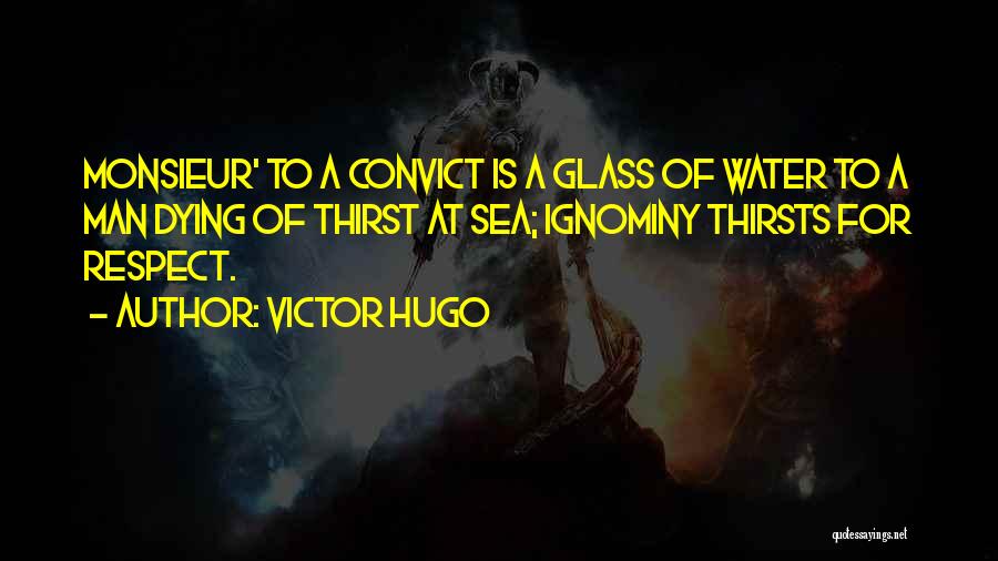 Thirst For Water Quotes By Victor Hugo