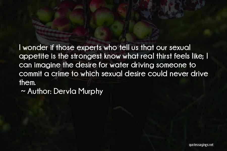 Thirst Is Real Quotes By Dervla Murphy