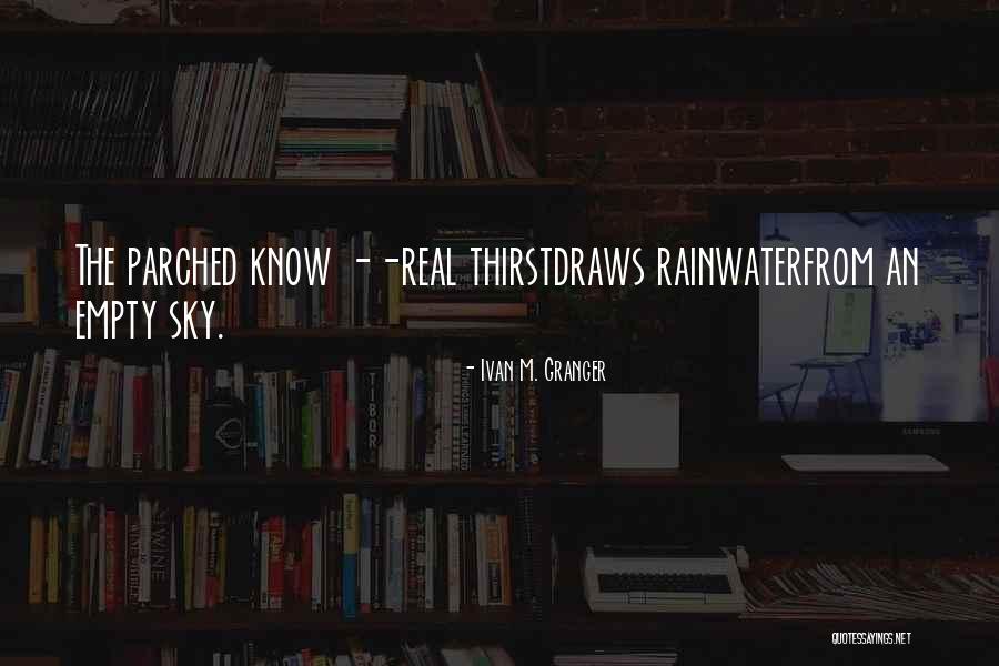 Thirst Is Real Quotes By Ivan M. Granger Thirst Is Real Quotes By Ivan M. Granger