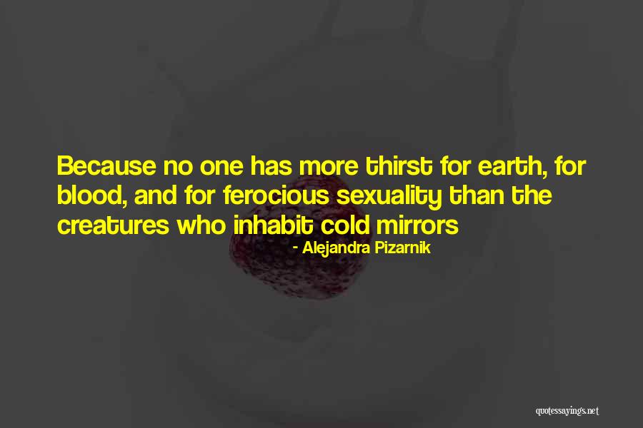 Thirst No.1 Quotes By Alejandra Pizarnik Thirst No.1 Quotes By Alejandra Pizarnik