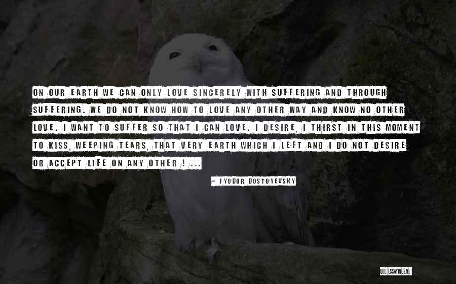 Thirst No.1 Quotes By Fyodor Dostoyevsky Thirst No.1 Quotes By Fyodor Dostoyevsky