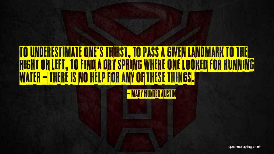 Thirst No.1 Quotes By Mary Hunter Austin