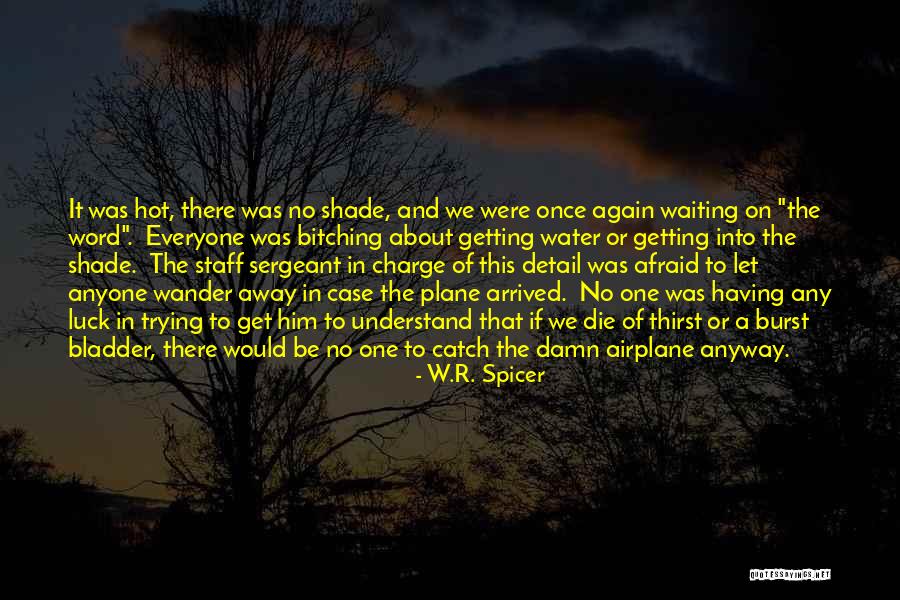 Thirst No.1 Quotes By W.R. Spicer Thirst No.1 Quotes By W.R. Spicer
