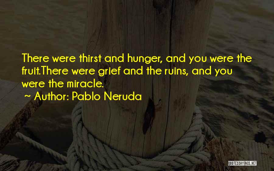 Thirst Quotes By Pablo Neruda