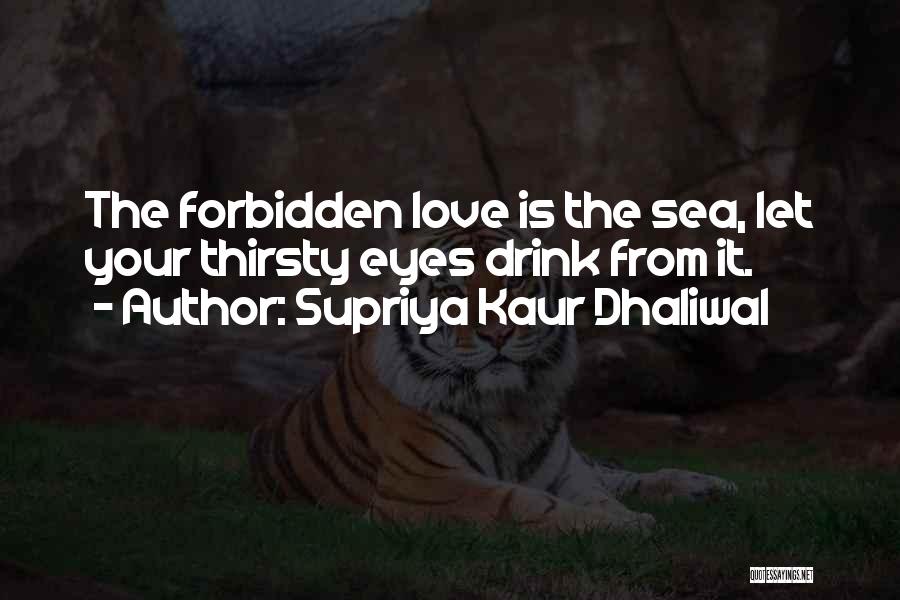 Thirsty For Your Love Quotes By Supriya Kaur Dhaliwal