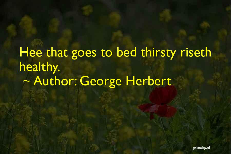 Thirsty Quotes By George Herbert