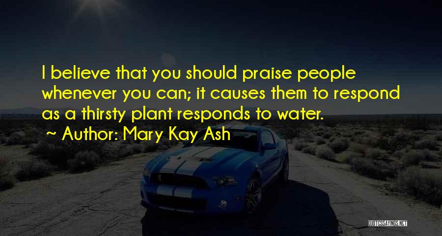 Thirsty Quotes By Mary Kay Ash