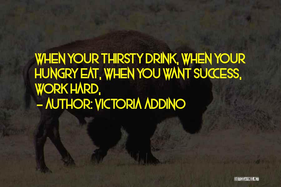 Thirsty Quotes By Victoria Addino