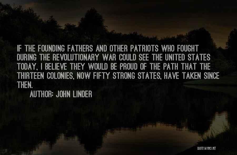 Thirteen Colonies Quotes By John Linder