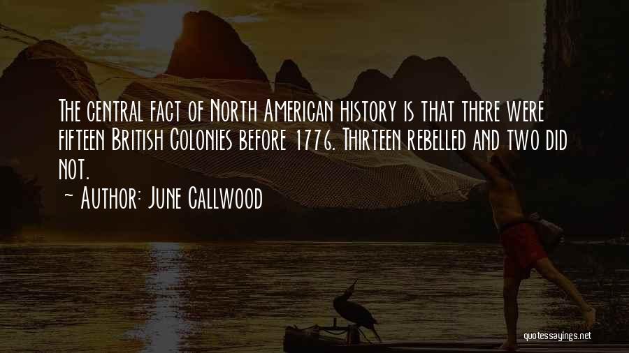 Thirteen Colonies Quotes By June Callwood