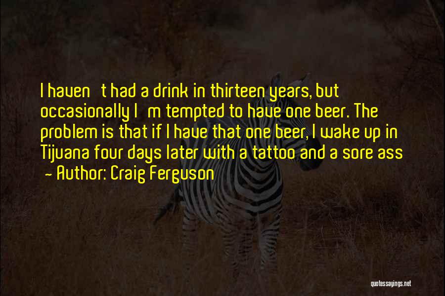 Thirteen Days Quotes By Craig Ferguson