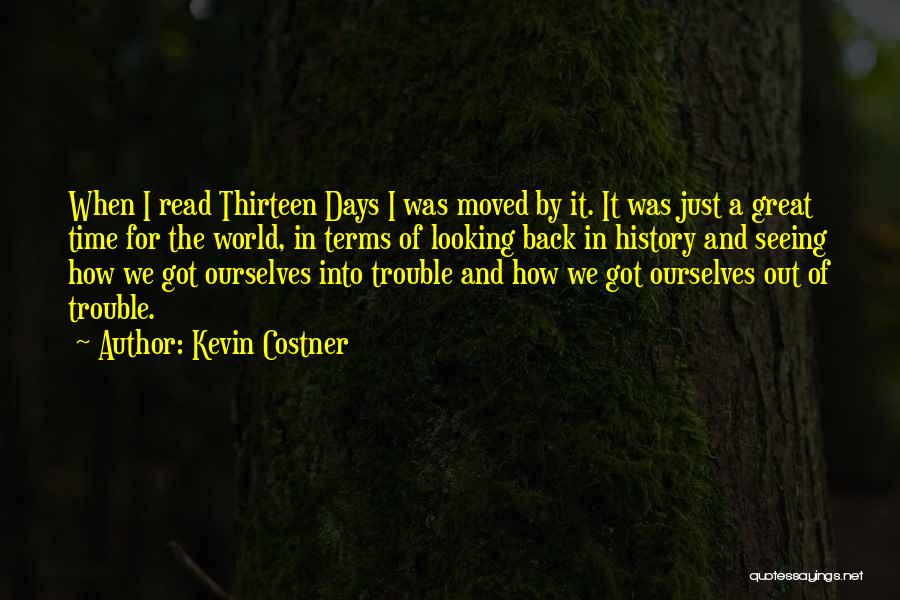 Thirteen Days Quotes By Kevin Costner