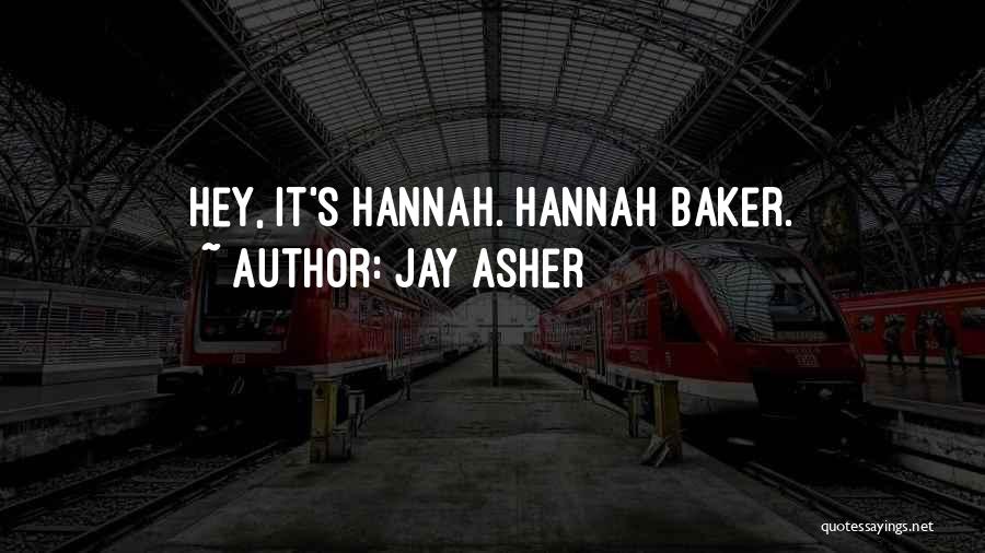 Thirteen Reasons Quotes By Jay Asher