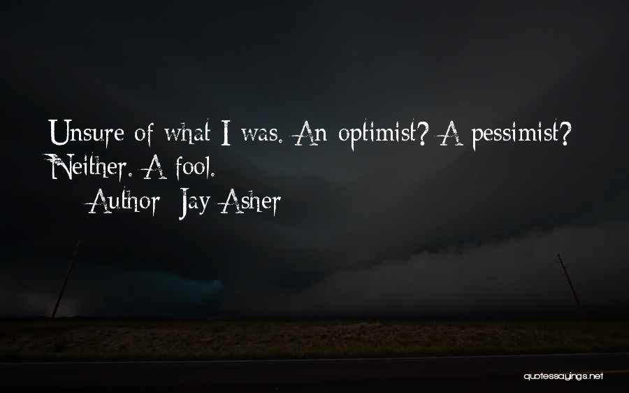 Thirteen Reasons Why Quotes By Jay Asher