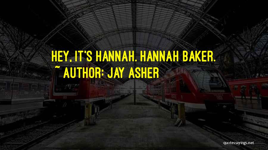 Thirteen Reasons Why Quotes By Jay Asher