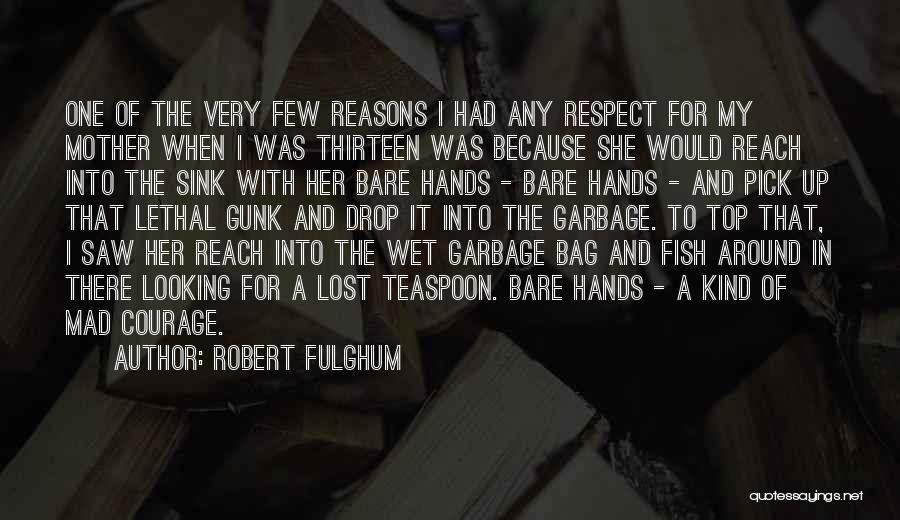 Thirteen Reasons Why Quotes By Robert Fulghum