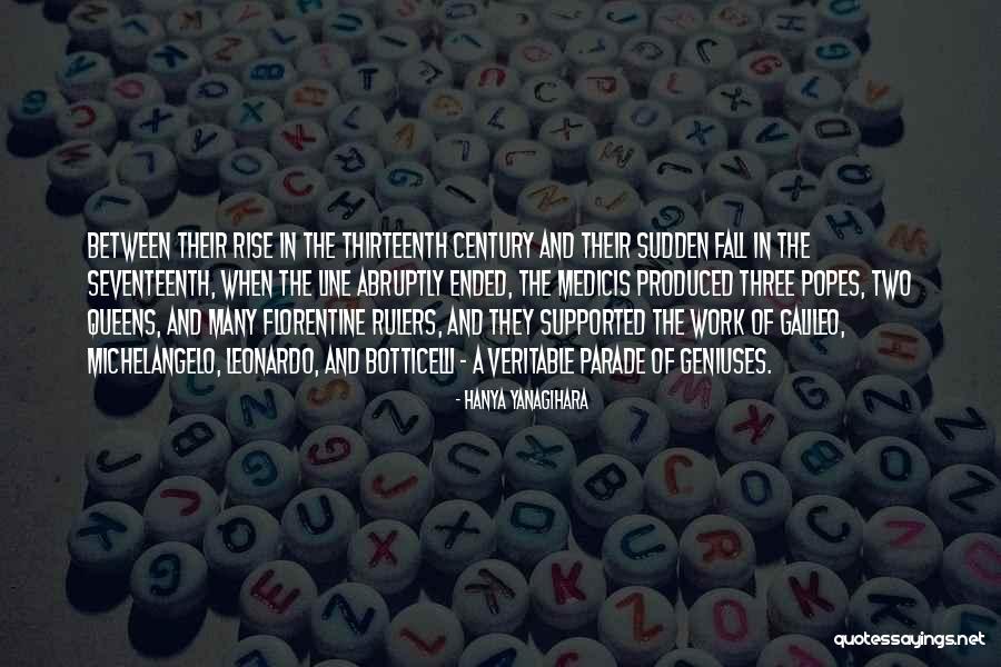 Thirteenth Century Quotes By Hanya Yanagihara Thirteenth Century Quotes By Hanya Yanagihara