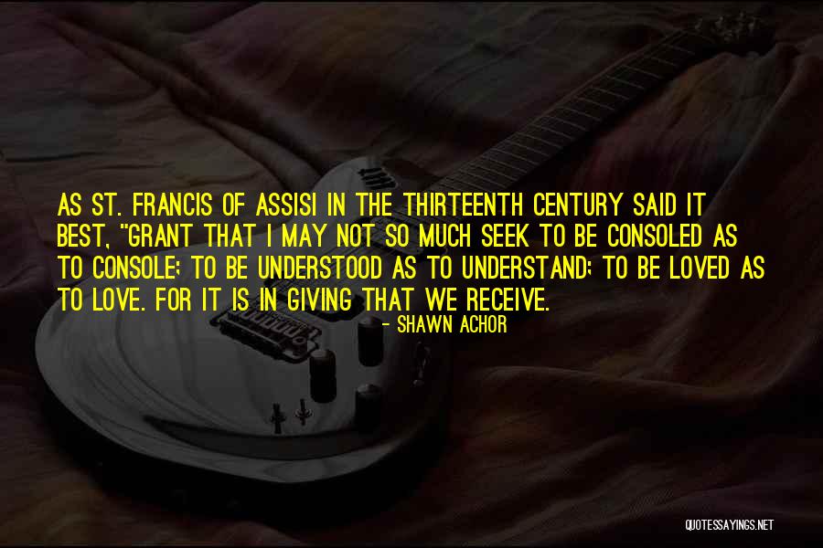 Thirteenth Century Quotes By Shawn Achor Thirteenth Century Quotes By Shawn Achor