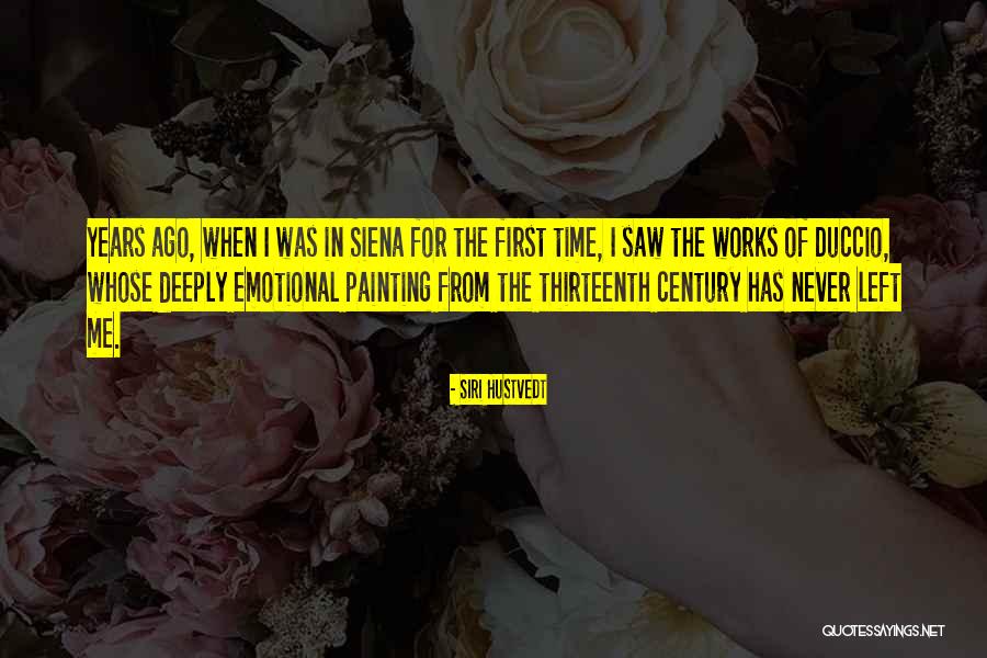Thirteenth Century Quotes By Siri Hustvedt Thirteenth Century Quotes By Siri Hustvedt
