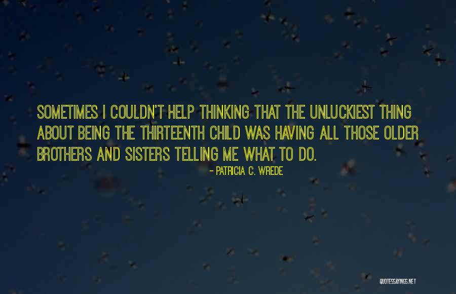 Thirteenth Quotes By Patricia C. Wrede Thirteenth Quotes By Patricia C. Wrede