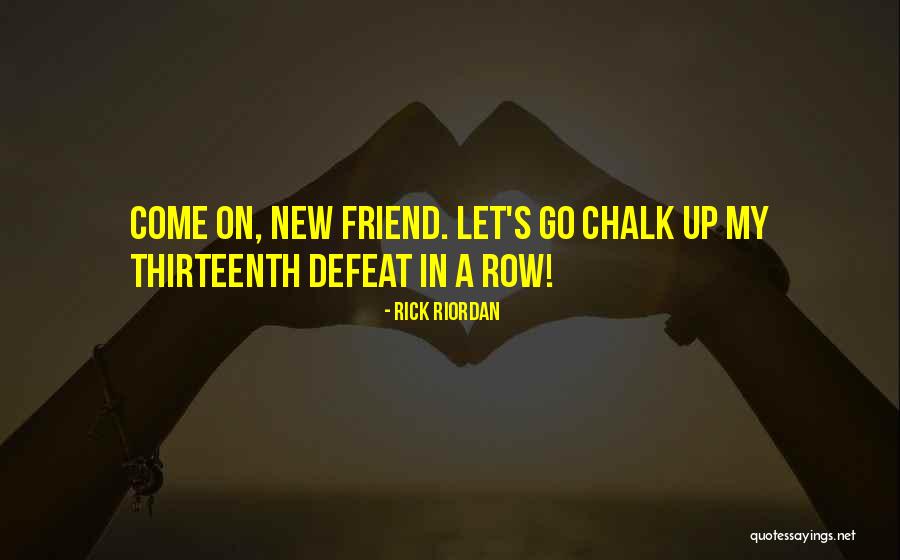 Thirteenth Quotes By Rick Riordan Thirteenth Quotes By Rick Riordan