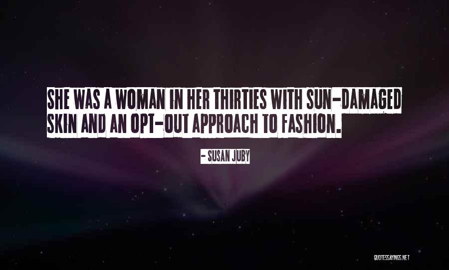 Thirties Fashion Quotes By Susan Juby Thirties Fashion Quotes By Susan Juby