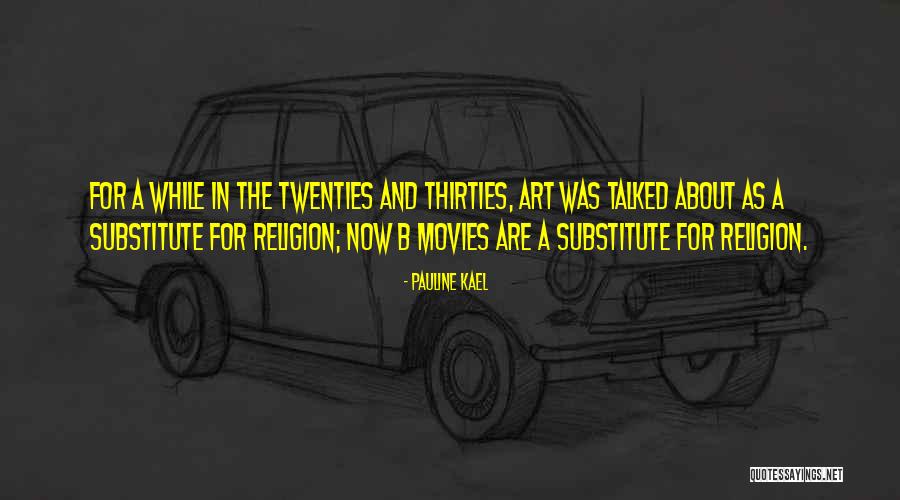 Thirties Movies Quotes By Pauline Kael Thirties Movies Quotes By Pauline Kael
