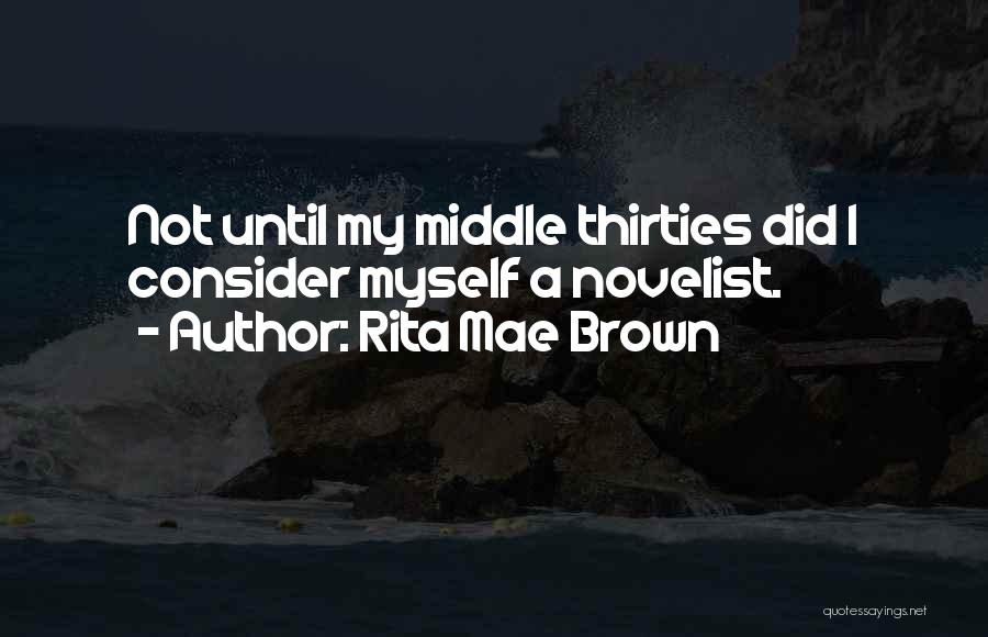 Thirties Quotes By Rita Mae Brown