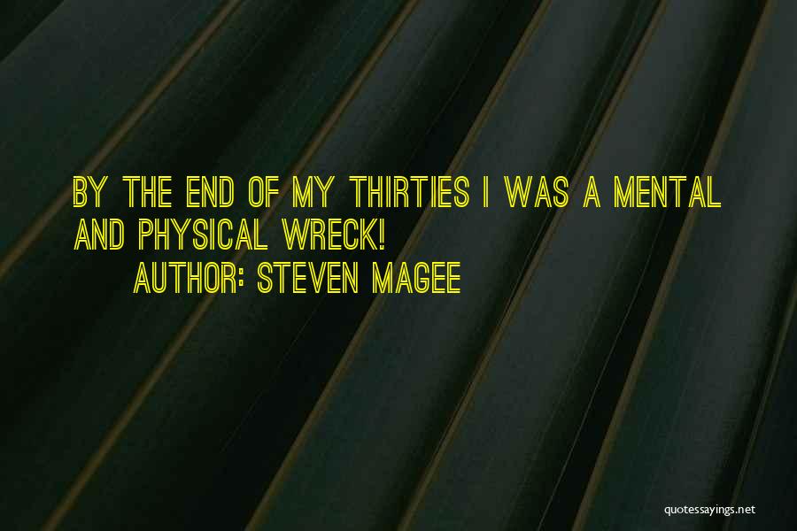 Thirties Quotes By Steven Magee