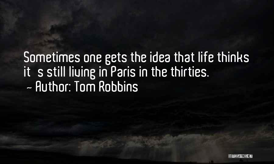 Thirties Quotes By Tom Robbins