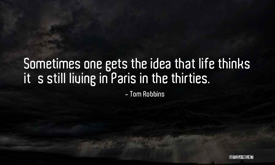 Thirties Quotes By Tom Robbins