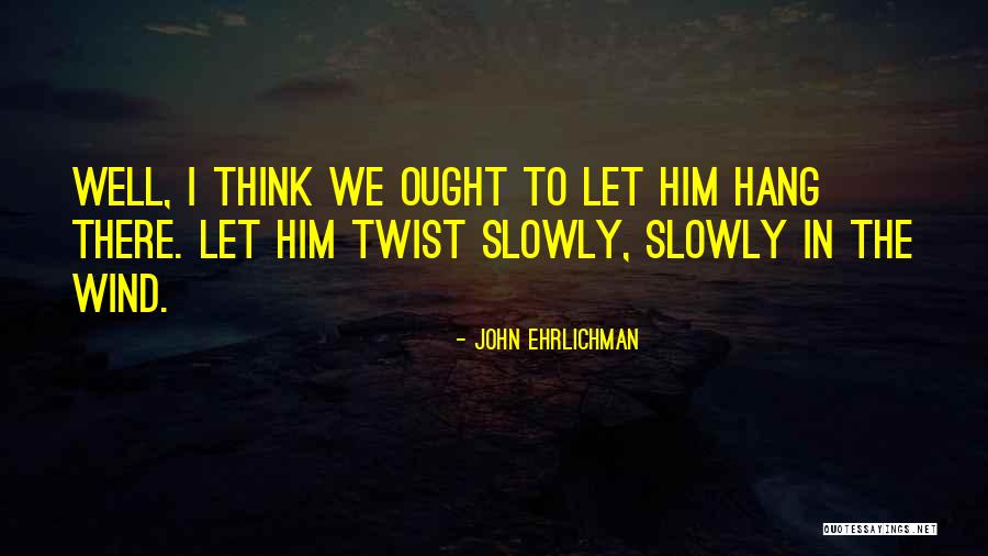 Thirties Restaurant Quotes By John Ehrlichman Thirties Restaurant Quotes By John Ehrlichman