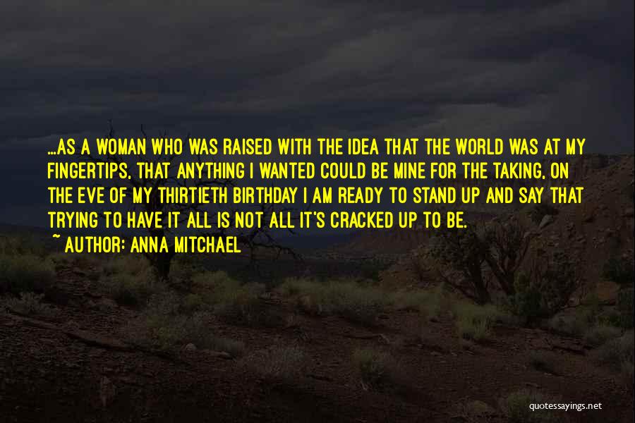 Thirtieth Quotes By Anna Mitchael