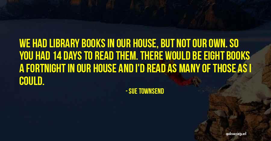 Thirty Eight Days Quotes By Sue Townsend Thirty Eight Days Quotes By Sue Townsend