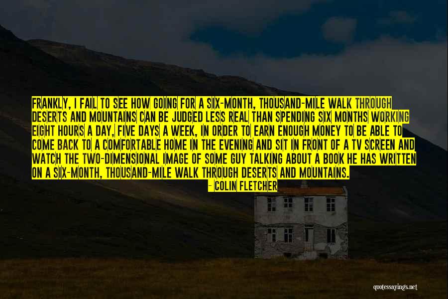 Thirty Five Eight Quotes By Colin Fletcher Thirty Five Eight Quotes By Colin Fletcher