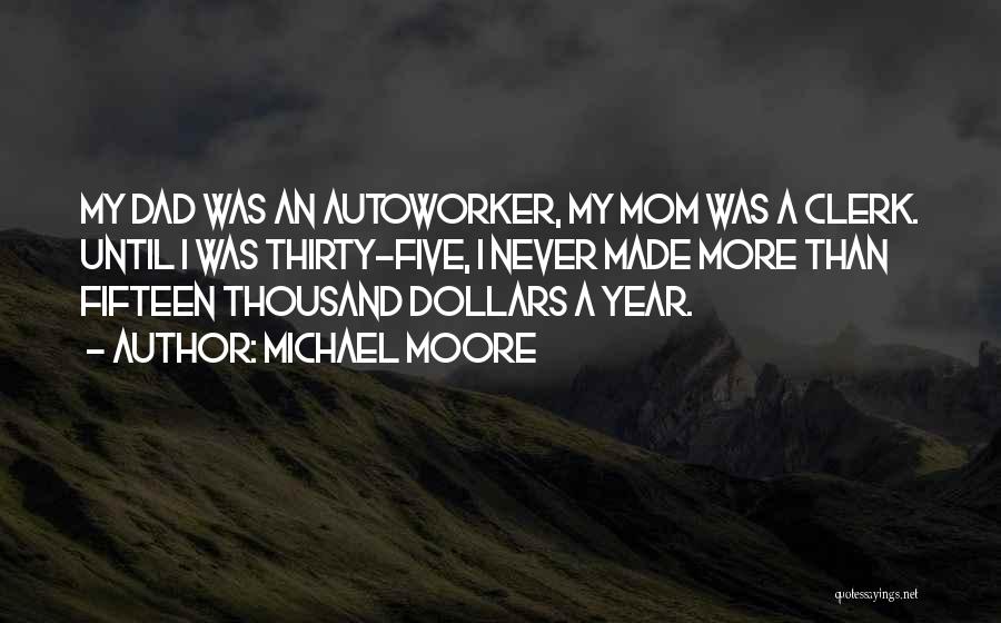 Thirty Five Quotes By Michael Moore