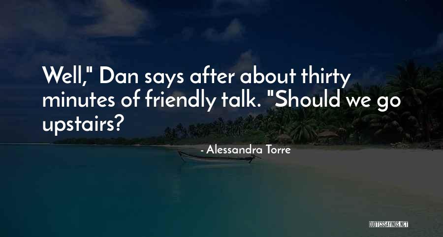 Thirty Minutes Quotes By Alessandra Torre Thirty Minutes Quotes By Alessandra Torre