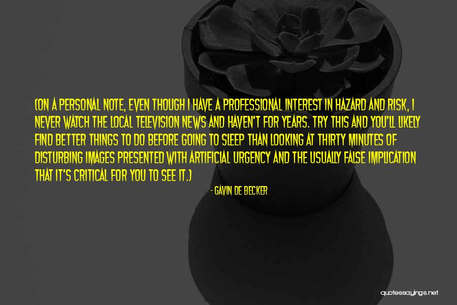 Thirty Minutes Quotes By Gavin De Becker