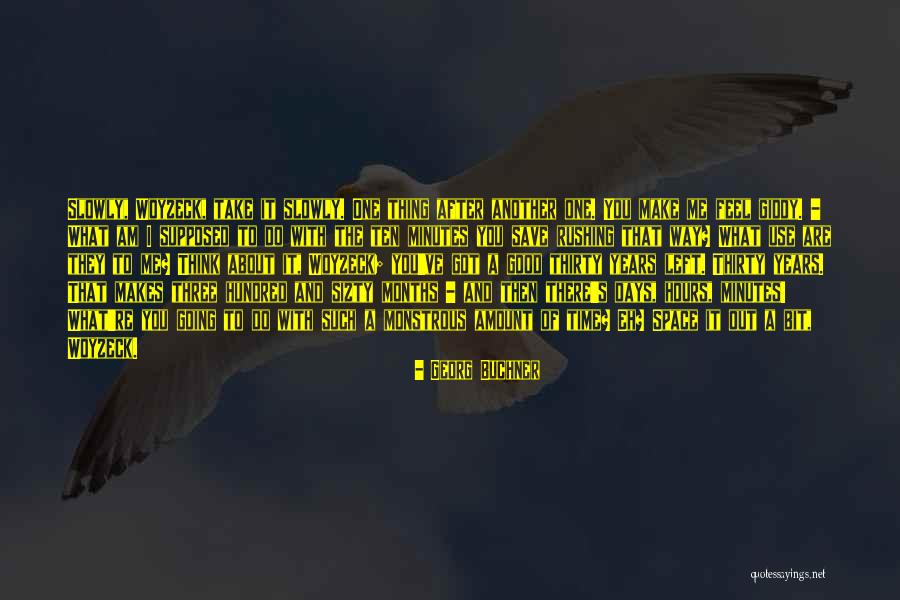 Thirty Minutes Quotes By Georg Buchner Thirty Minutes Quotes By Georg Buchner