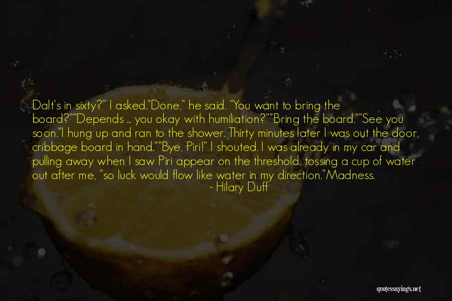 Thirty Minutes Quotes By Hilary Duff