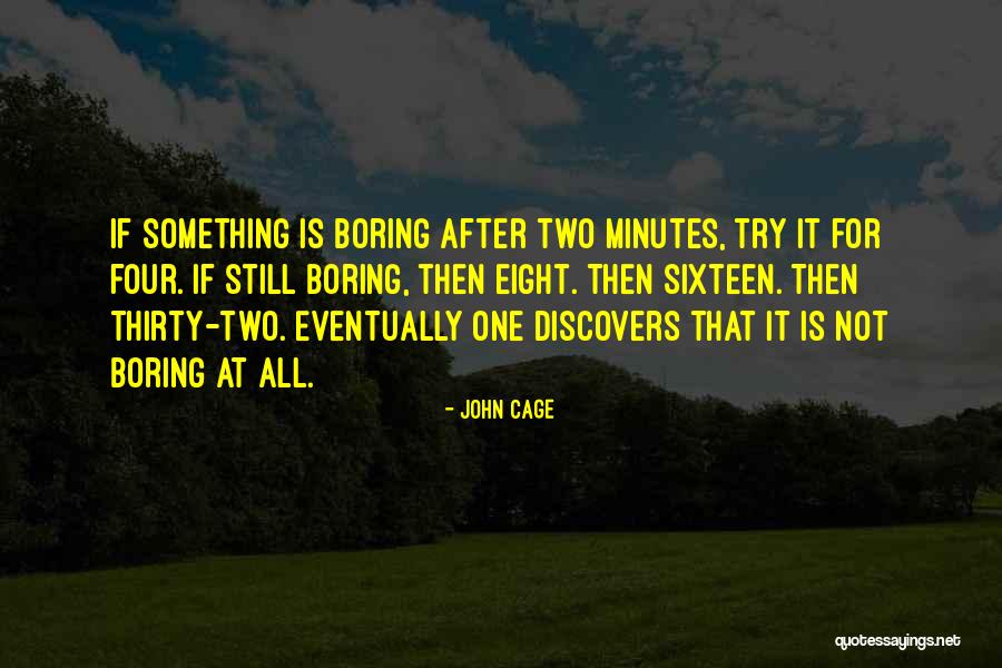 Thirty Minutes Quotes By John Cage