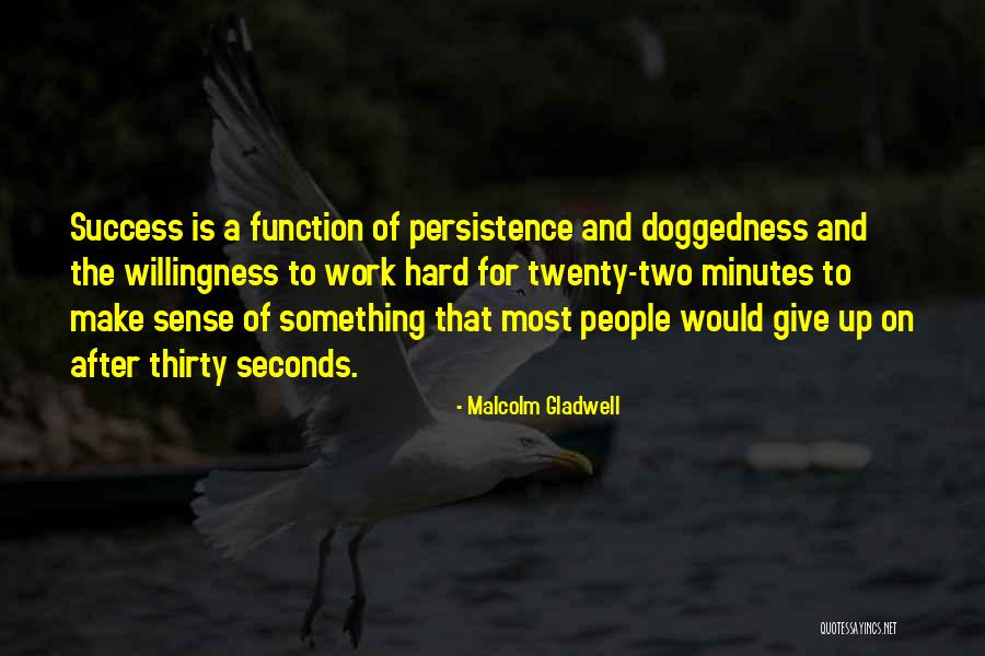 Thirty Minutes Quotes By Malcolm Gladwell