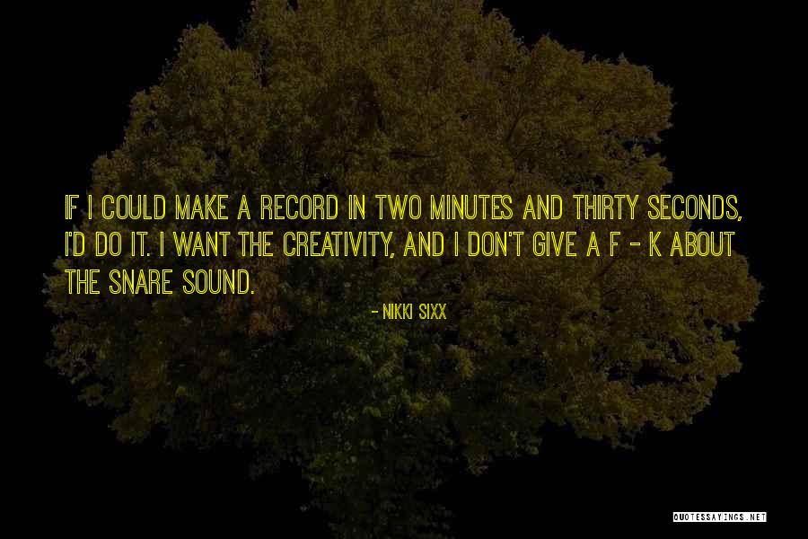 Thirty Minutes Quotes By Nikki Sixx