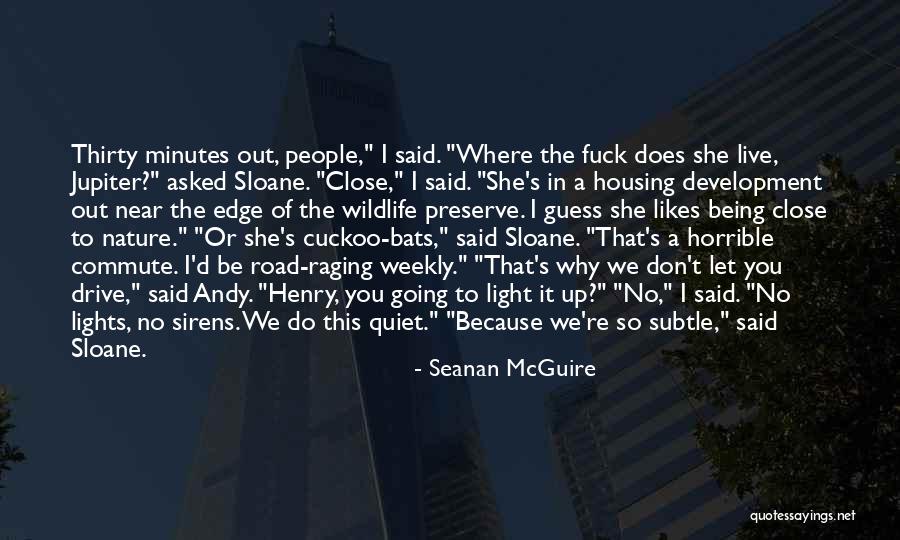 Thirty Minutes Quotes By Seanan McGuire Thirty Minutes Quotes By Seanan McGuire