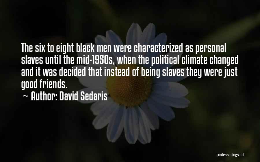 Thirty Six Just Men Quotes By David Sedaris