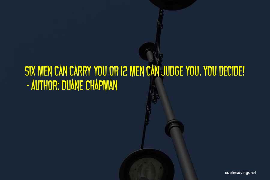 Thirty Six Just Men Quotes By Duane Chapman