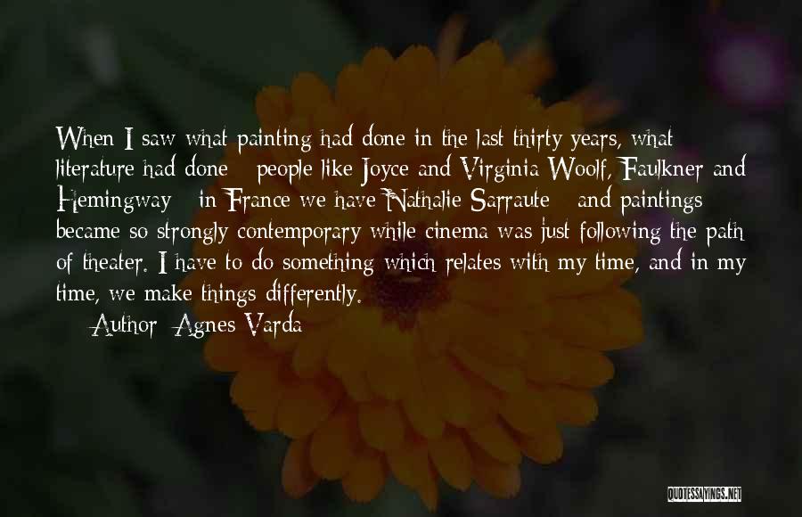 Thirty Something Quotes By Agnes Varda