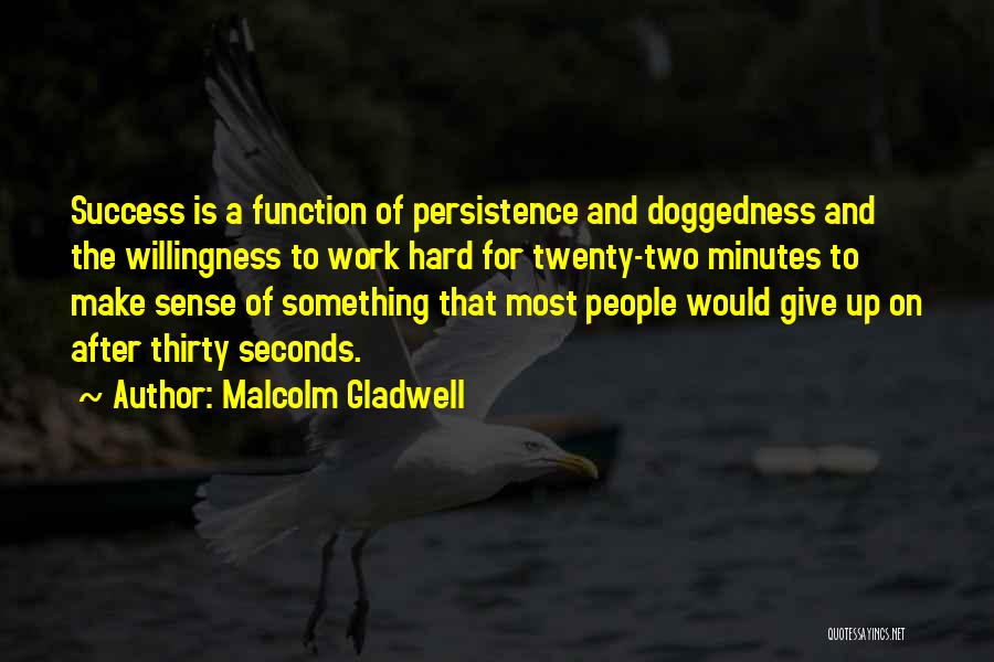 Thirty Something Quotes By Malcolm Gladwell